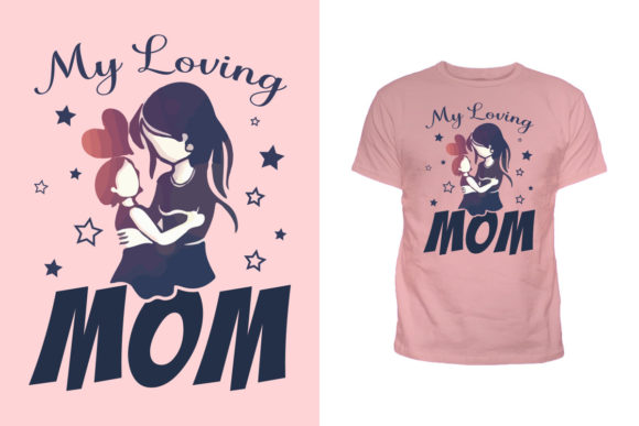 Download My Loving Mom New Tshirt Design - New tshirt design Collection