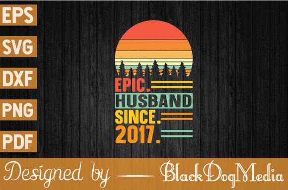 Download Epic Husband Since 2017 - 2017 Collection